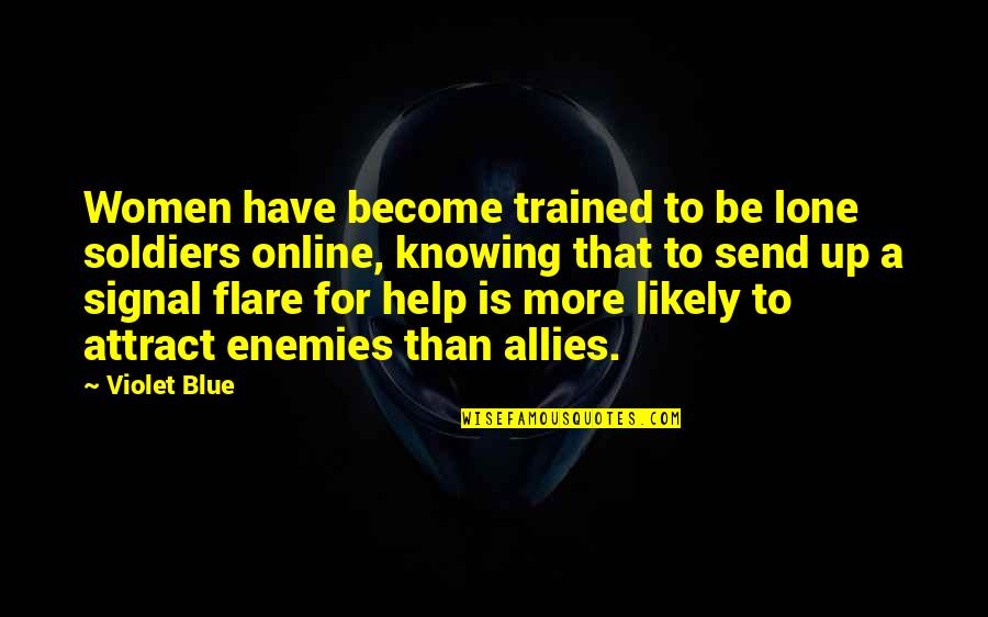 Technology And Privacy Quotes By Violet Blue: Women have become trained to be lone soldiers