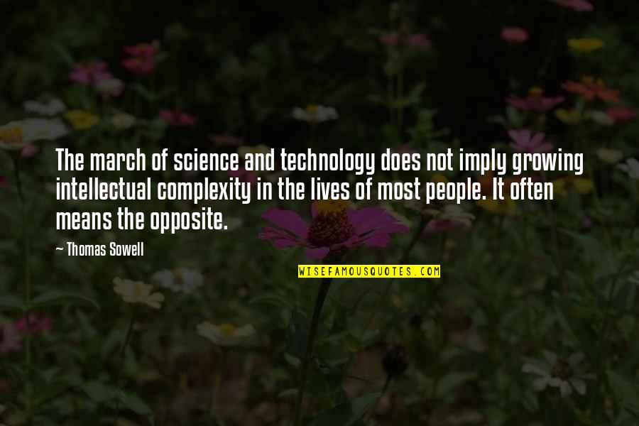Technology And Science Quotes By Thomas Sowell: The march of science and technology does not