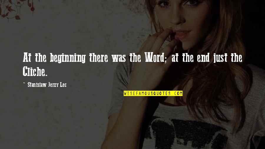 Technology Benefit Quotes By Stanislaw Jerzy Lec: At the beginning there was the Word; at