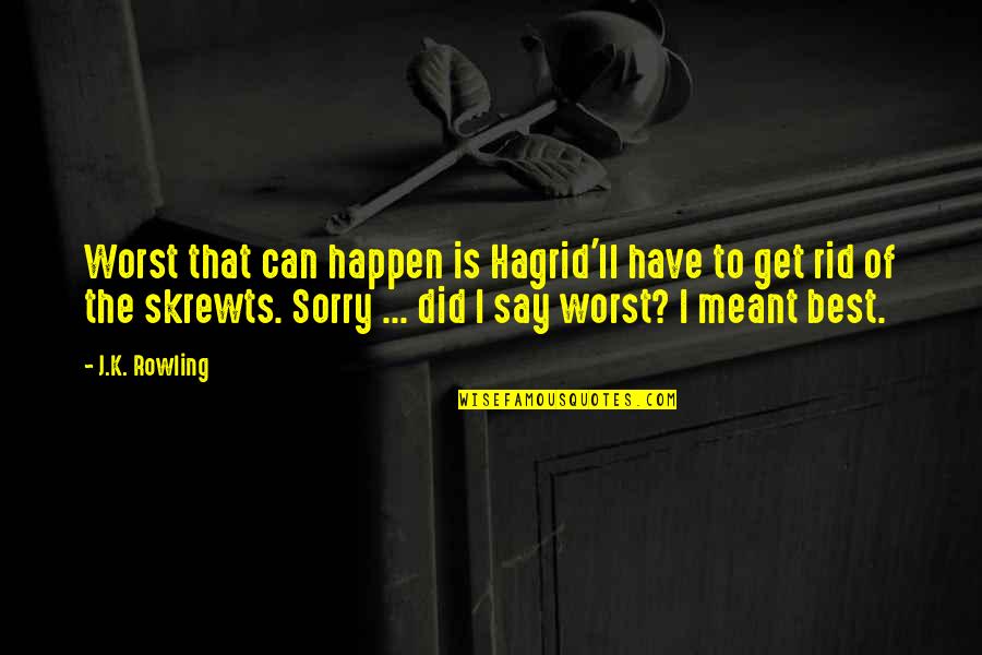 Technology Glitch Quotes By J.K. Rowling: Worst that can happen is Hagrid'll have to Technology Glitch Quotes By J.K. Rowling: Worst that can happen is Hagrid'll have to