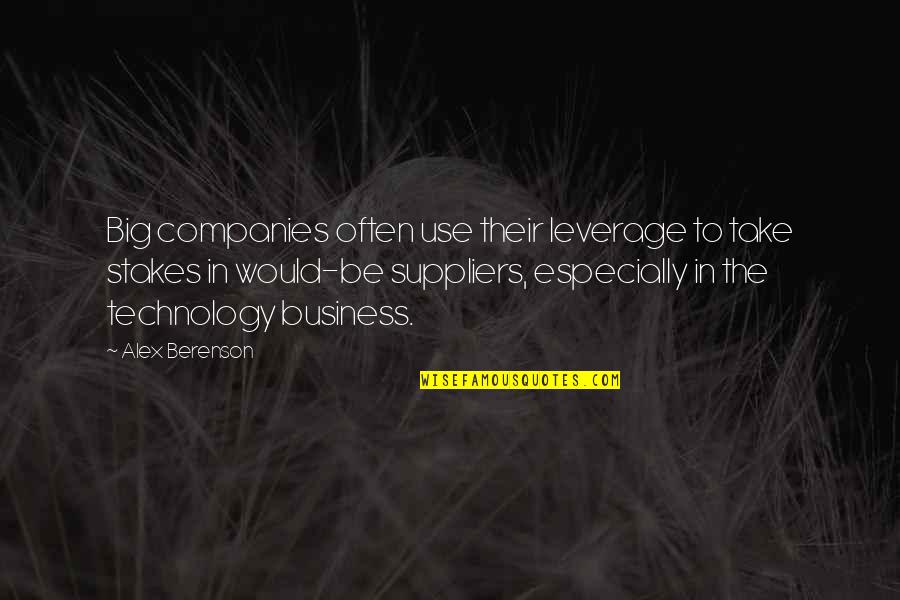 Technology In Business Quotes By Alex Berenson: Big companies often use their leverage to take Technology In Business Quotes By Alex Berenson: Big companies often use their leverage to take