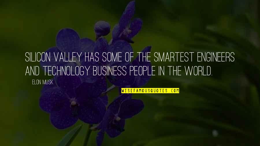 Technology In Business Quotes By Elon Musk: Silicon Valley has some of the smartest engineers Technology In Business Quotes By Elon Musk: Silicon Valley has some of the smartest engineers