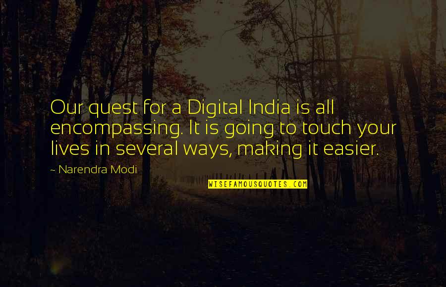 Technology In Our Lives Quotes By Narendra Modi: Our quest for a Digital India is all Technology In Our Lives Quotes By Narendra Modi: Our quest for a Digital India is all
