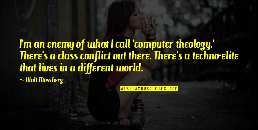 Technology In Our Lives Quotes By Walt Mossberg: I'm an enemy of what I call 'computer Technology In Our Lives Quotes By Walt Mossberg: I'm an enemy of what I call 'computer