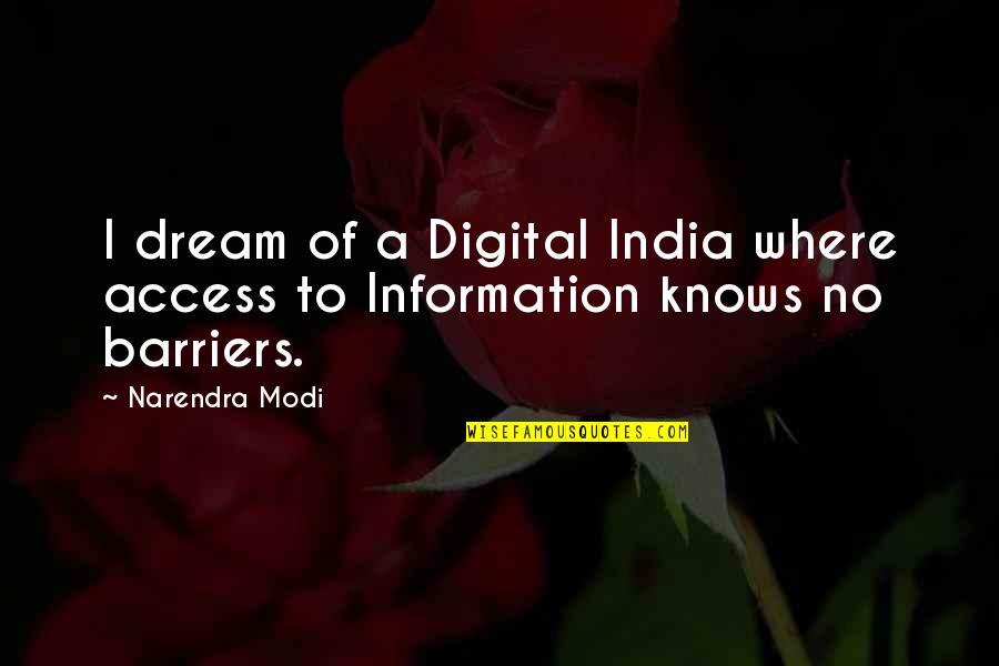 Technology Information Quotes By Narendra Modi: I dream of a Digital India where access