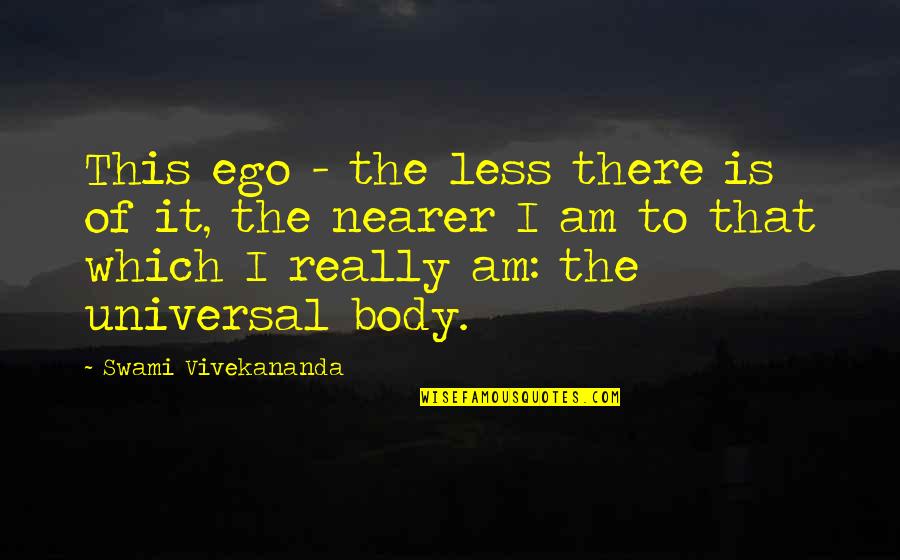 Technology Is The Great Equalizer Quotes By Swami Vivekananda: This ego - the less there is of Technology Is The Great Equalizer Quotes By Swami Vivekananda: This ego - the less there is of