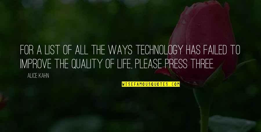 Technology Quality Of Life Quotes By Alice Kahn: For a list of all the ways technology