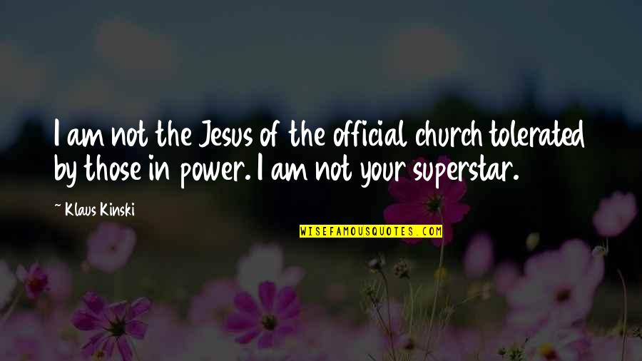 Technology Student Association Quotes By Klaus Kinski: I am not the Jesus of the official Technology Student Association Quotes By Klaus Kinski: I am not the Jesus of the official