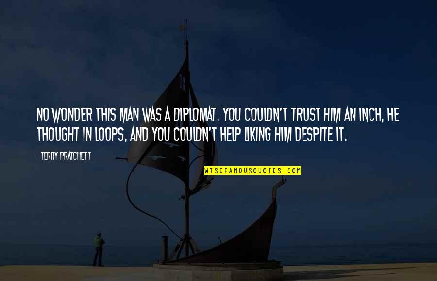 Technology Week Quotes By Terry Pratchett: No wonder this man was a diplomat. You Technology Week Quotes By Terry Pratchett: No wonder this man was a diplomat. You