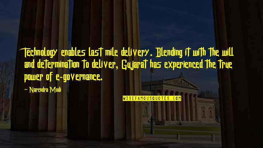 Technology With Quotes By Narendra Modi: Technology enables last mile delivery. Blending it with