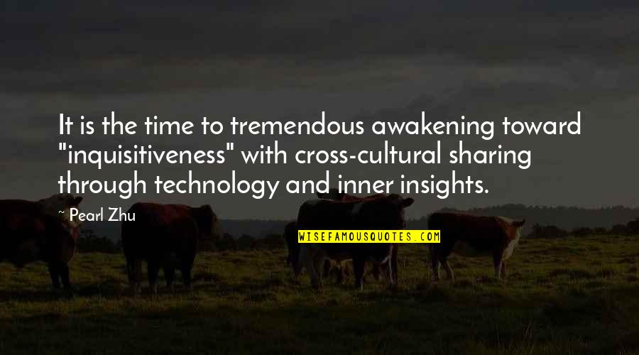 Technology With Quotes By Pearl Zhu: It is the time to tremendous awakening toward