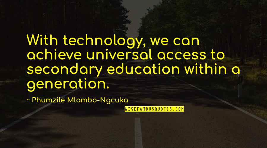 Technology With Quotes By Phumzile Mlambo-Ngcuka: With technology, we can achieve universal access to