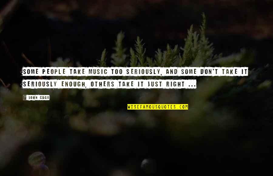 Techstars Ventures Quotes By John Cage: Some people take music too seriously, and some Techstars Ventures Quotes By John Cage: Some people take music too seriously, and some