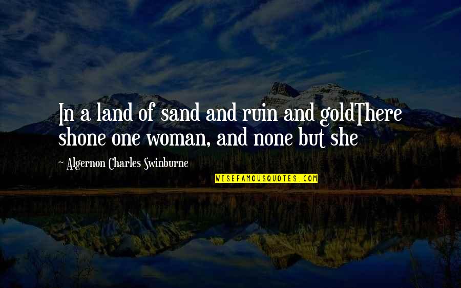 Techtv Leo Quotes By Algernon Charles Swinburne: In a land of sand and ruin and Techtv Leo Quotes By Algernon Charles Swinburne: In a land of sand and ruin and