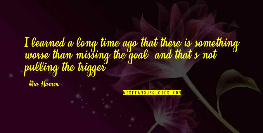 Techtv Leo Quotes By Mia Hamm: I learned a long time ago that there Techtv Leo Quotes By Mia Hamm: I learned a long time ago that there