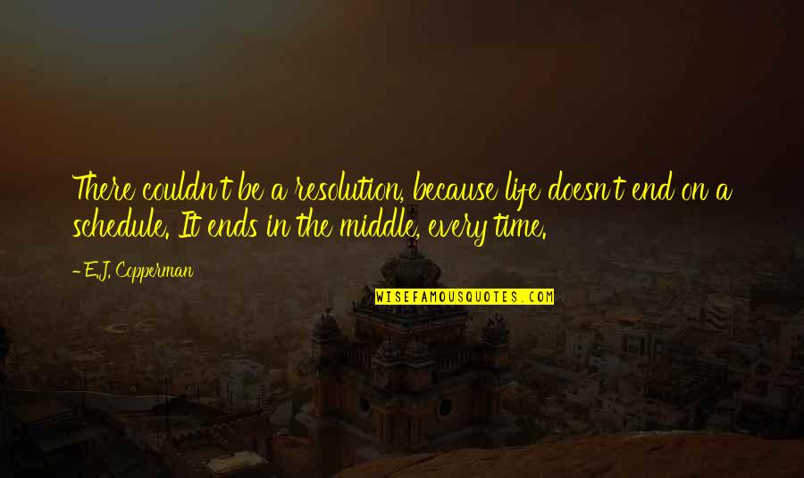Tecidos Quotes By E.J. Copperman: There couldn't be a resolution, because life doesn't