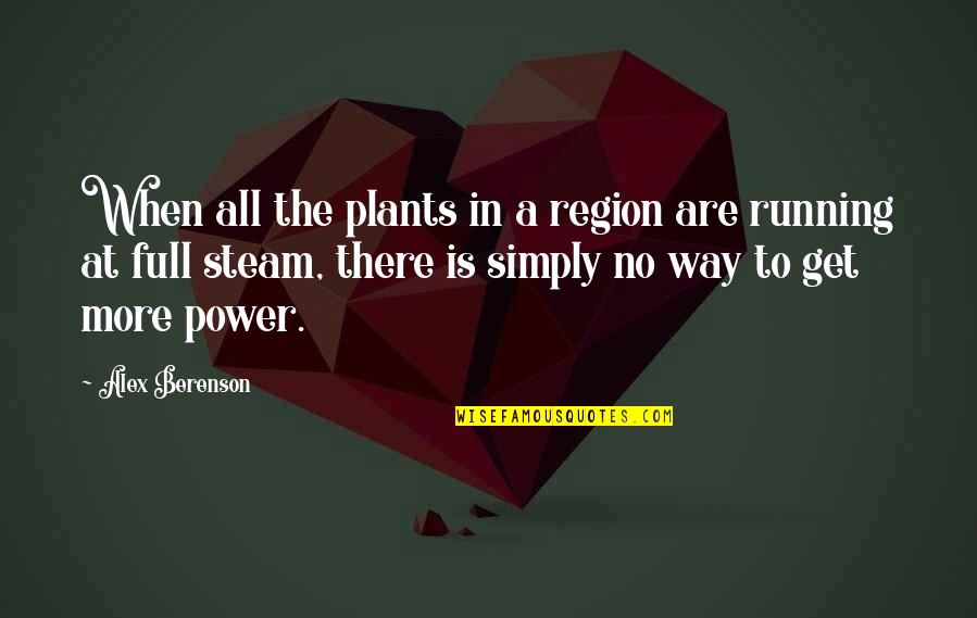 Tecnicas De Aprendizaje Quotes By Alex Berenson: When all the plants in a region are