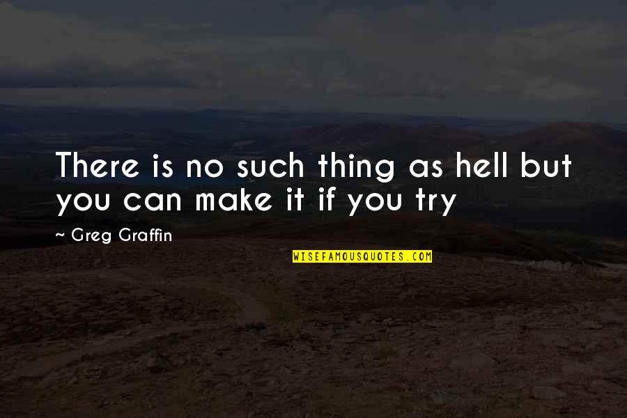 Ted 2 Movie Quotes By Greg Graffin: There is no such thing as hell but
