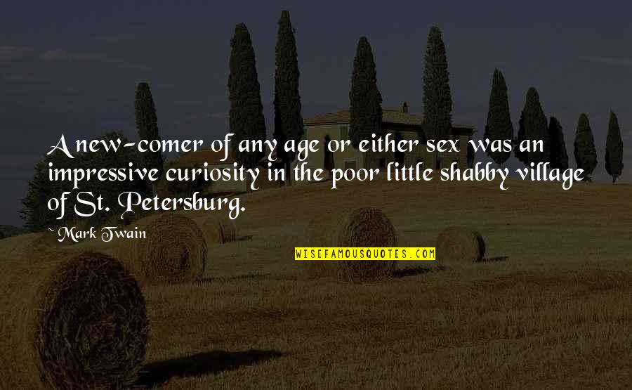 Ted Himym Quotes By Mark Twain: A new-comer of any age or either sex Ted Himym Quotes By Mark Twain: A new-comer of any age or either sex