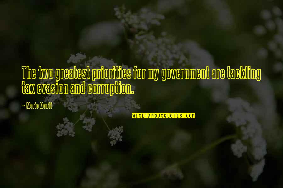 Ted Jones Quotes By Mario Monti: The two greatest priorities for my government are