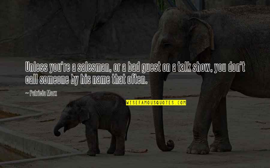 Ted Lasso Kindness Quotes By Patricia Marx: Unless you're a salesman, or a bad guest Ted Lasso Kindness Quotes By Patricia Marx: Unless you're a salesman, or a bad guest