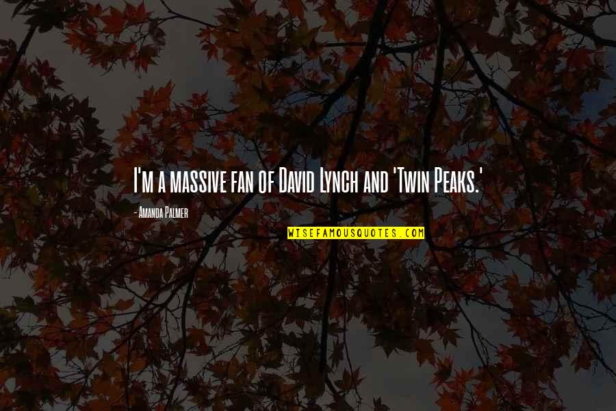Ted Lasso Roy Kent Quotes By Amanda Palmer: I'm a massive fan of David Lynch and Ted Lasso Roy Kent Quotes By Amanda Palmer: I'm a massive fan of David Lynch and