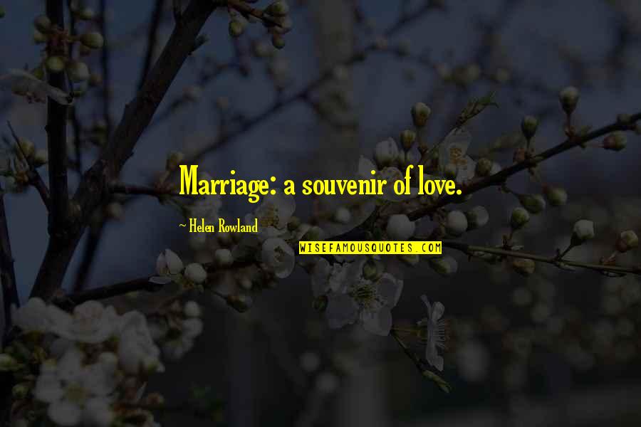 Ted Lasso Roy Kent Quotes By Helen Rowland: Marriage: a souvenir of love.
