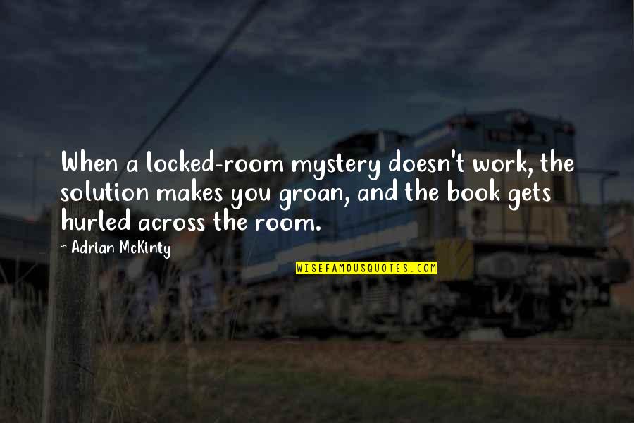 Ted Lavender's Death Quotes By Adrian McKinty: When a locked-room mystery doesn't work, the solution