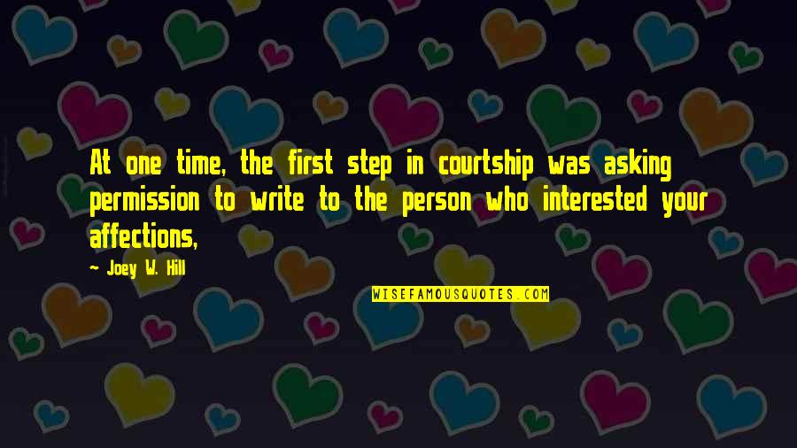 Ted Mosby Season 7 Episode 1 Quotes By Joey W. Hill: At one time, the first step in courtship