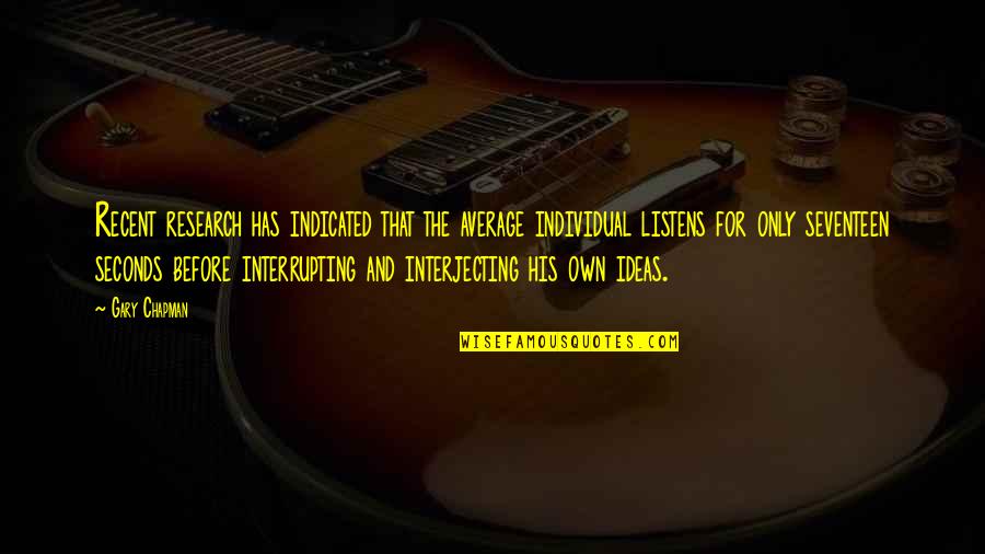 Ted Nugent Backstrap Quotes By Gary Chapman: Recent research has indicated that the average individual Ted Nugent Backstrap Quotes By Gary Chapman: Recent research has indicated that the average individual