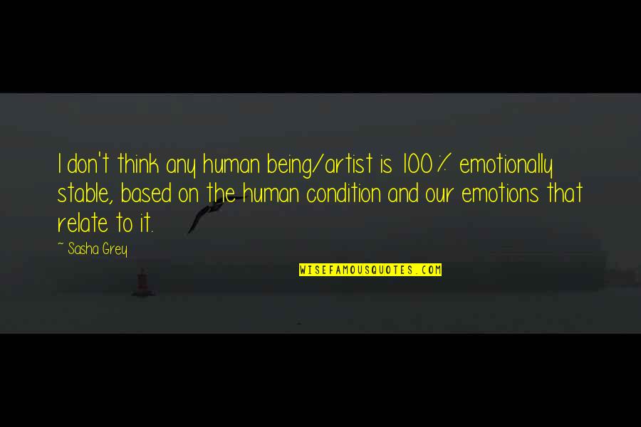Ted Talks Happiness Quotes By Sasha Grey: I don't think any human being/artist is 100% Ted Talks Happiness Quotes By Sasha Grey: I don't think any human being/artist is 100%