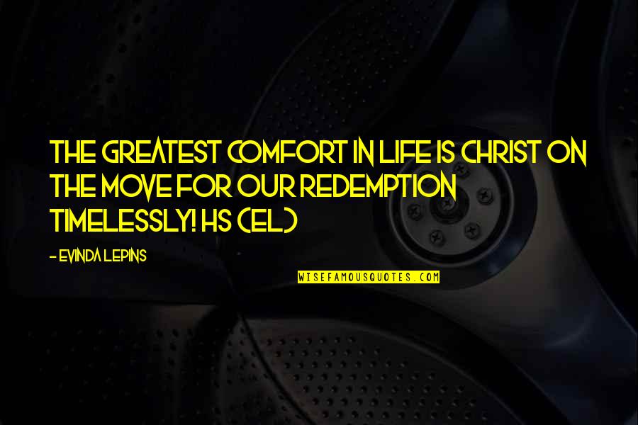 Teddie Persona Quotes By Evinda Lepins: The greatest Comfort in life is Christ On