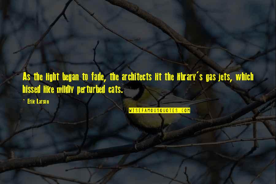 Teddy Bear Shih Tzu Quotes By Erik Larson: As the light began to fade, the architects Teddy Bear Shih Tzu Quotes By Erik Larson: As the light began to fade, the architects