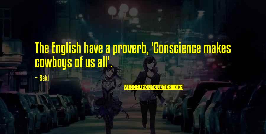 Teddy Bear Tagalog Quotes By Saki: The English have a proverb, 'Conscience makes cowboys