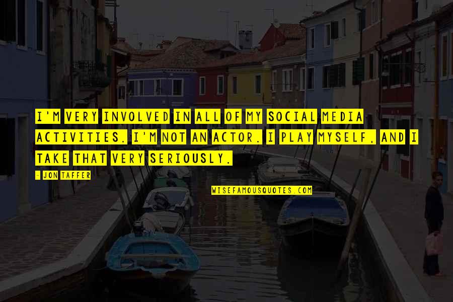 Teddy Day For Him Quotes By Jon Taffer: I'm very involved in all of my social Teddy Day For Him Quotes By Jon Taffer: I'm very involved in all of my social