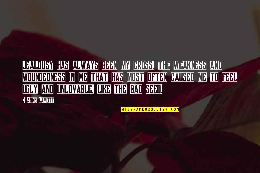 Teddy Day Sad Quotes By Anne Lamott: Jealousy has always been my cross, the weakness Teddy Day Sad Quotes By Anne Lamott: Jealousy has always been my cross, the weakness