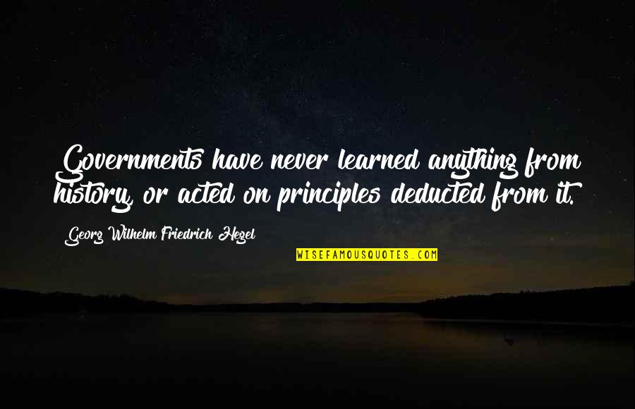 Teddy Day Sad Quotes By Georg Wilhelm Friedrich Hegel: Governments have never learned anything from history, or Teddy Day Sad Quotes By Georg Wilhelm Friedrich Hegel: Governments have never learned anything from history, or