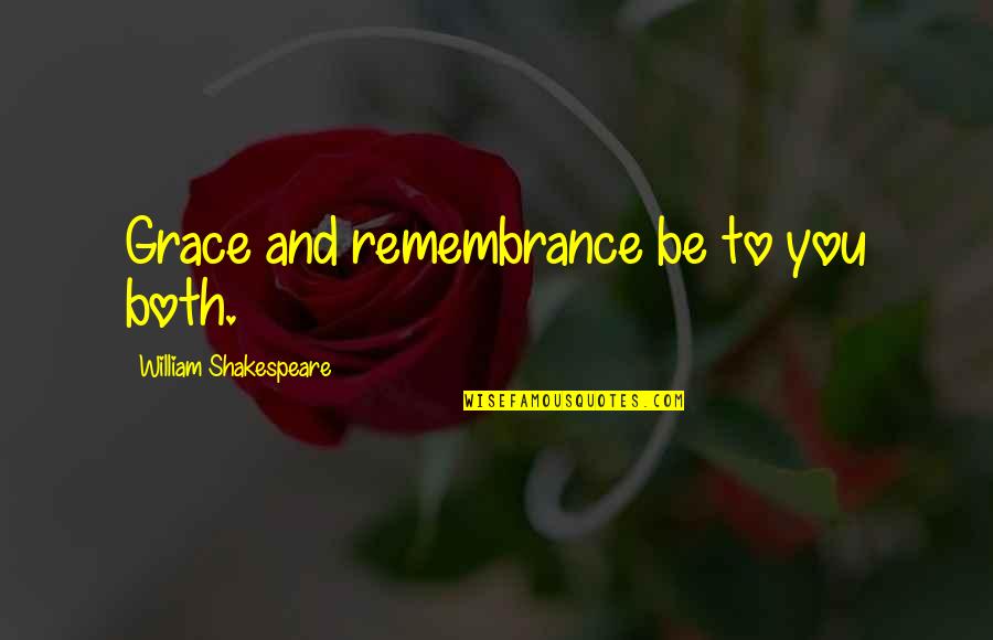 Teddy Day Sad Quotes By William Shakespeare: Grace and remembrance be to you both. Teddy Day Sad Quotes By William Shakespeare: Grace and remembrance be to you both.