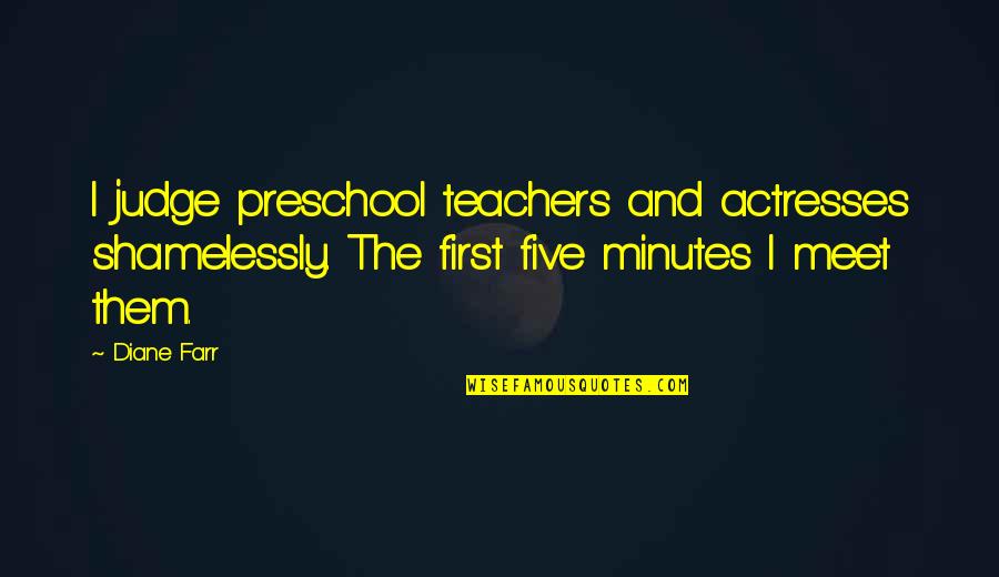 Teddy Grahams Quotes By Diane Farr: I judge preschool teachers and actresses shamelessly. The Teddy Grahams Quotes By Diane Farr: I judge preschool teachers and actresses shamelessly. The