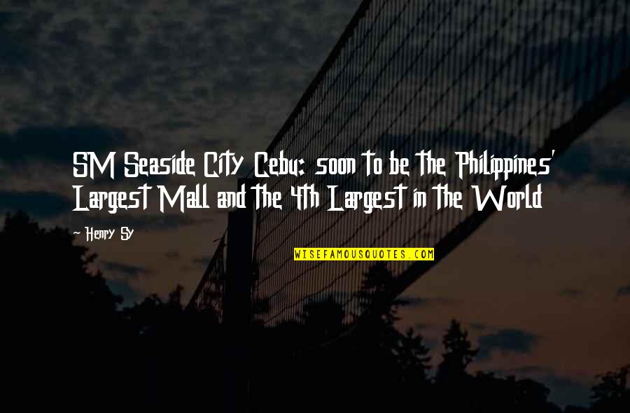 Teddy Roosevelt Progressive Quotes By Henry Sy: SM Seaside City Cebu: soon to be the Teddy Roosevelt Progressive Quotes By Henry Sy: SM Seaside City Cebu: soon to be the