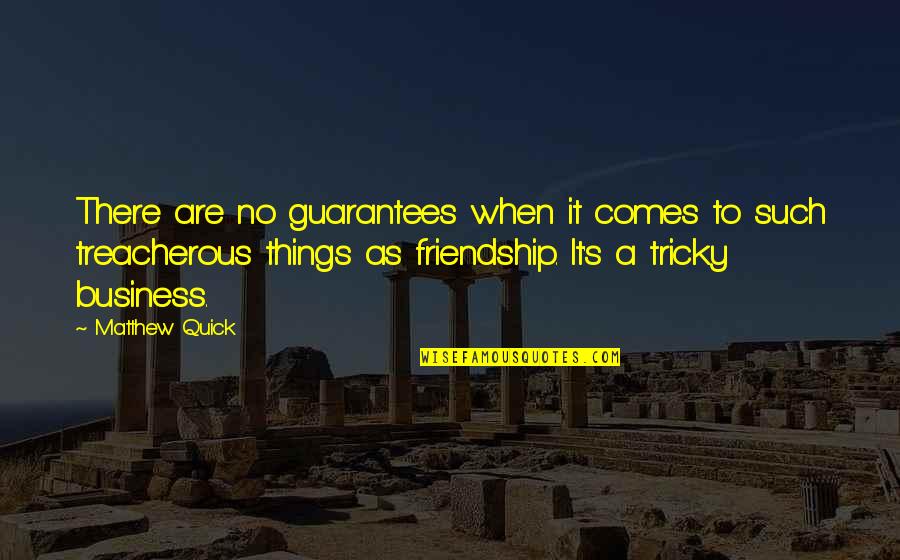 Teddy Roosevelt Progressive Quotes By Matthew Quick: There are no guarantees when it comes to Teddy Roosevelt Progressive Quotes By Matthew Quick: There are no guarantees when it comes to