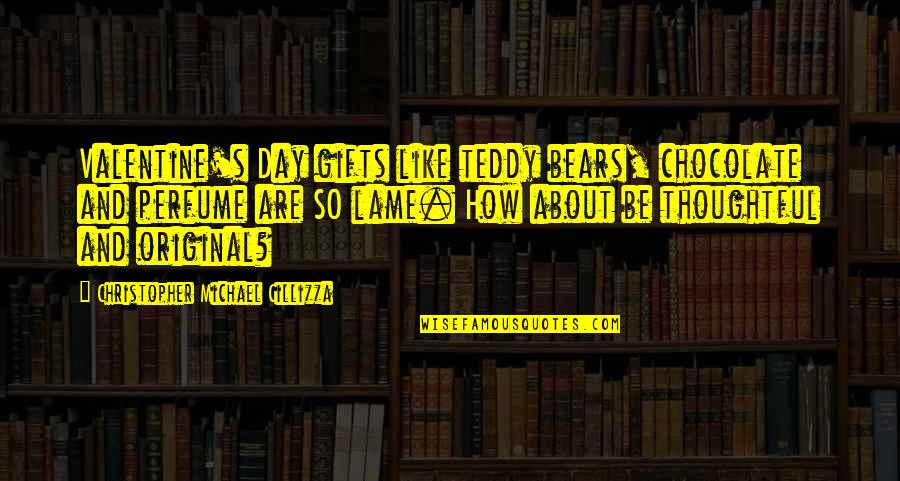 Teddy's Quotes By Christopher Michael Cillizza: Valentine's Day gifts like teddy bears, chocolate and Teddy's Quotes By Christopher Michael Cillizza: Valentine's Day gifts like teddy bears, chocolate and