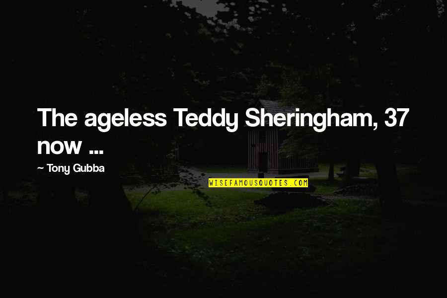 Teddy's Quotes By Tony Gubba: The ageless Teddy Sheringham, 37 now ...
