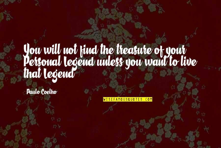 Teden Otroka Quotes By Paulo Coelho: You will not find the treasure of your Teden Otroka Quotes By Paulo Coelho: You will not find the treasure of your