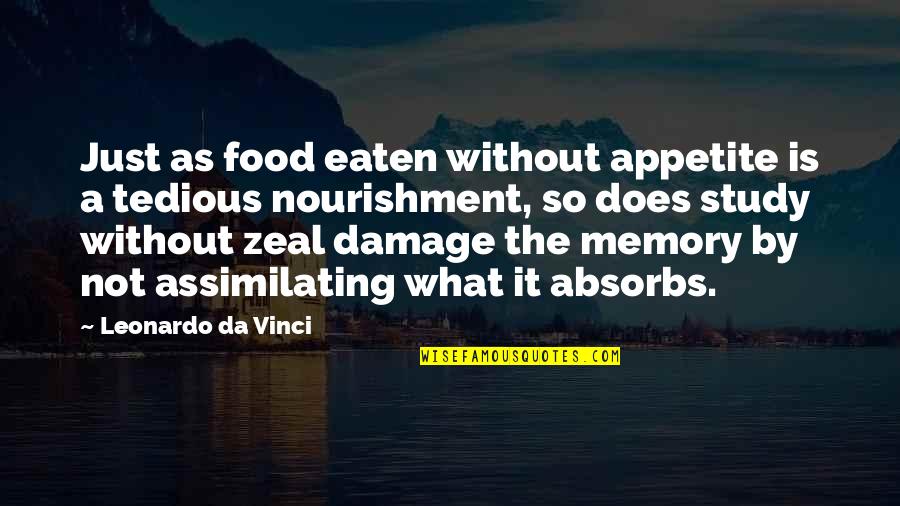 Tedious Quotes By Leonardo Da Vinci: Just as food eaten without appetite is a