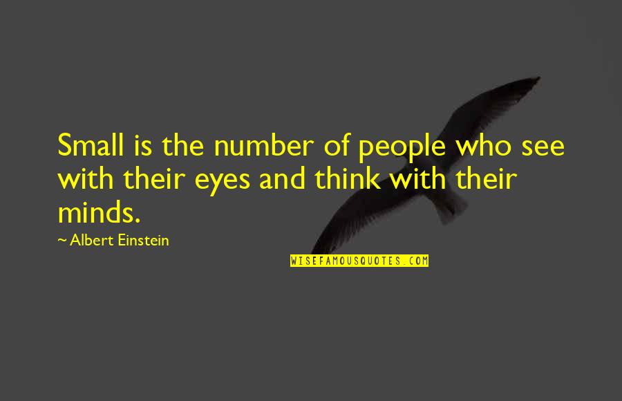 Tedmarks Quotes By Albert Einstein: Small is the number of people who see
