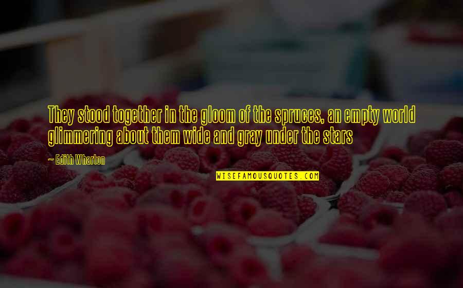 Tedstone V Quotes By Edith Wharton: They stood together in the gloom of the Tedstone V Quotes By Edith Wharton: They stood together in the gloom of the