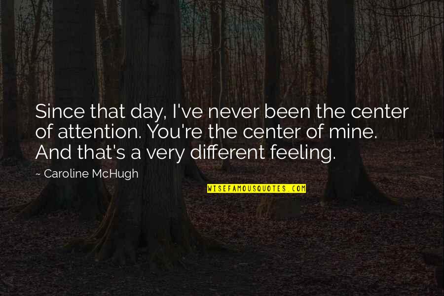 Tedtalks Advice For Daily Living Quotes By Caroline McHugh: Since that day, I've never been the center Tedtalks Advice For Daily Living Quotes By Caroline McHugh: Since that day, I've never been the center