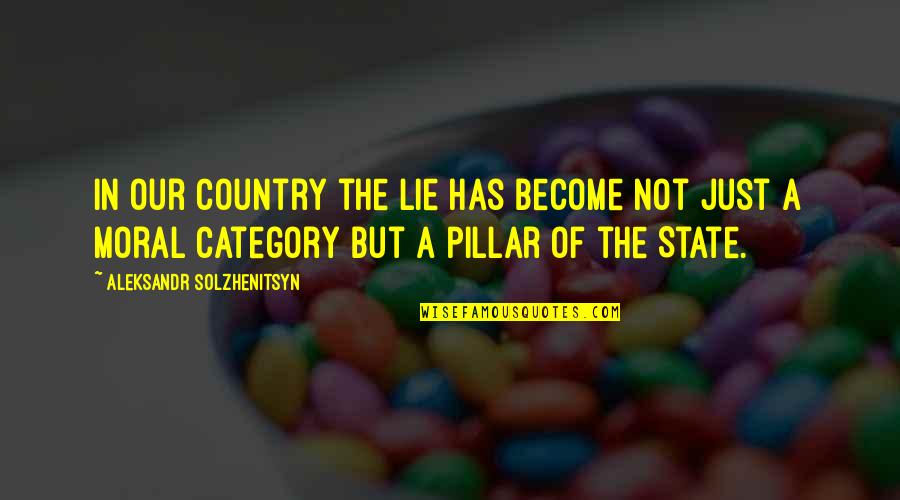 Tee Jolly Quotes By Aleksandr Solzhenitsyn: In our country the lie has become not