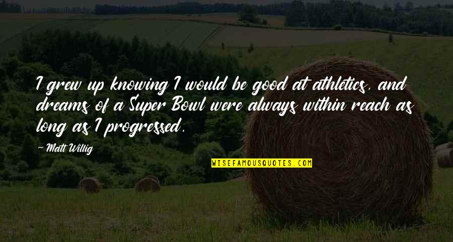 Teebone Rapper Quotes By Matt Willig: I grew up knowing I would be good
